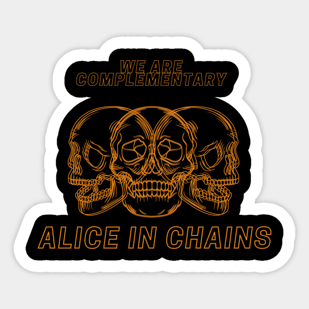 we are complementary ALICE IN CHAINS Sticker by Boiys